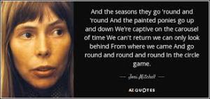 Joni Mitchell quote Circle Game